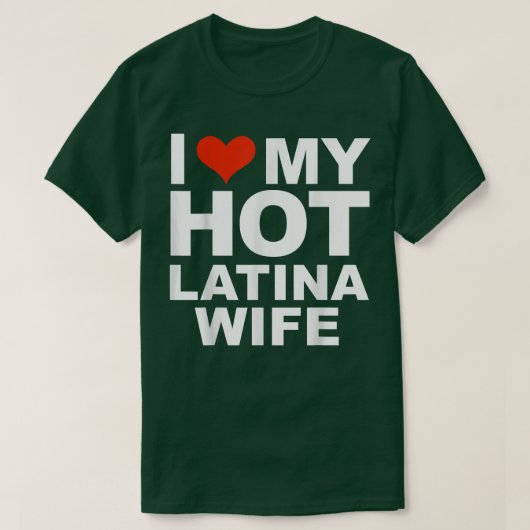 『アイ・ラブ・マイ・ホットラテンアメリカ系女性・ワイフ夫人結婚ラブ・ギ』 Tシャツ (デザイン正面)
