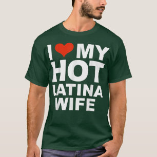 『アイ・ラブ・マイ・ホットラテンアメリカ系女性・ワイフ夫人結婚ラブ・ギ』 Tシャツ
