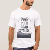 アウトドアミニマルTシャツ – FIND YOUR ROAD IS YOUR YOURS Tシャツ (正面)
