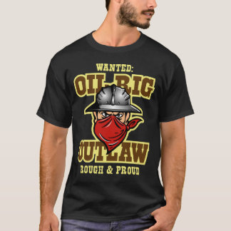 アウトローな石油掘削リグ Tシャツ