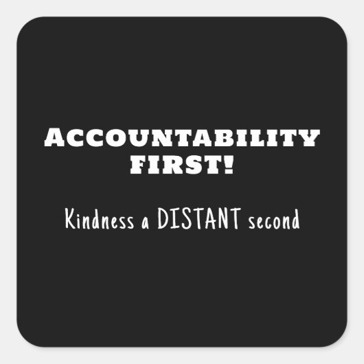 アカウンタビリティを第一に、親切を第二に スクエアシール (正面)