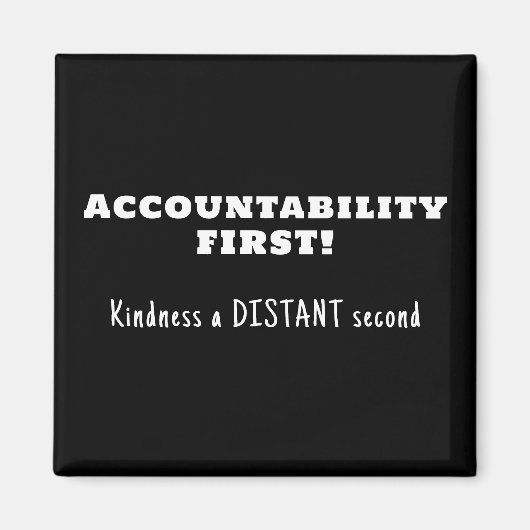 アカウンタビリティを第一に、親切を第二に マグネット (正面)