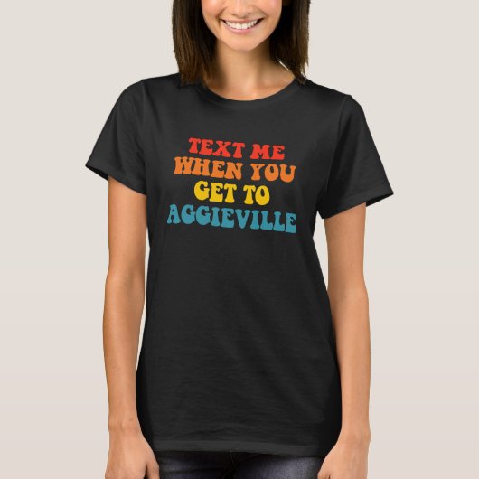 アギーヴィル到着時にメッセージを送ってねの服 Tシャツ (正面)