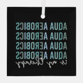 アクアエアロビクスは私のセラピーウォーターエアロビクスの贈り物 ガラスオーナメント (裏面)