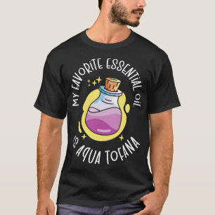 アクアトファナカストマティオーリストエッセンシャル油ポワ Tシャツ