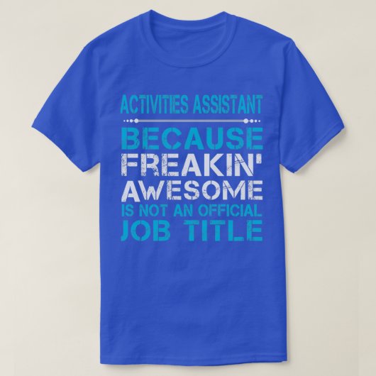 アクティビティのアシスタントの素晴らしFREAKING Tシャツ (デザイン正面)