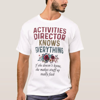 アクティビティ・ディレクターがすべてを把握 Tシャツ
