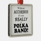 アコーディオンなし – Polka Band メタルオーナメント (右)