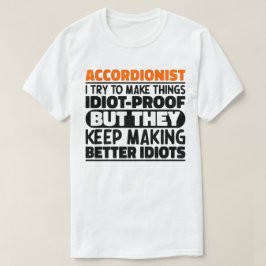 アコーディオンの私は物事を愚か者の証明を作るクール Tシャツ