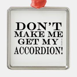 アコーディオンを取らせないでくれ メタルオーナメント