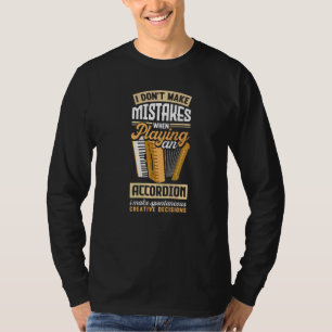 アコーディオン・アコーディオン私は間違いを犯さない Tシャツ