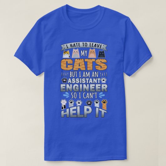 アシスタント・エンジニア救済猫好きCant It引用文De Tシャツ (デザイン正面)