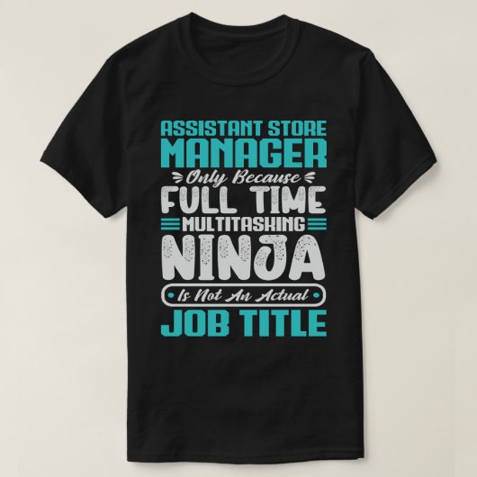 アシスタント ストア マネージャー マルチタスク スキル Tシャツ (デザイン正面)