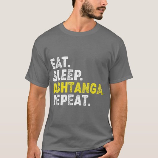 アシュタンガヨガをするための、食べる・寝る・アシュタンガヨガを繰り返す L Tシャツ (正面)