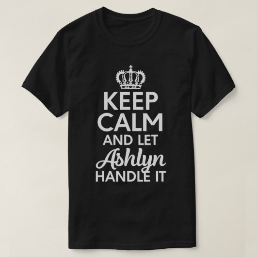 アシュリンの名前保は、Calmそれを処理するアシュリン Tシャツ (デザイン正面)