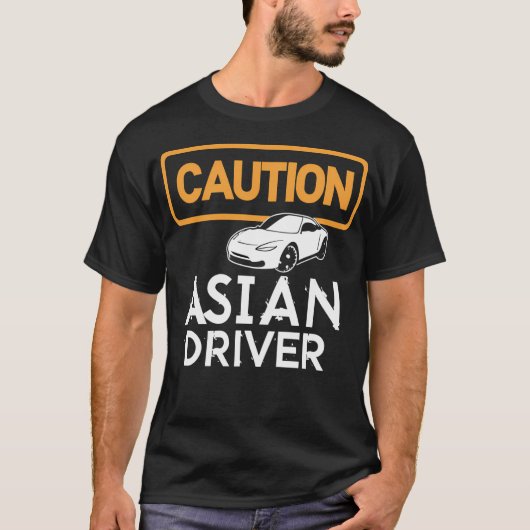 アジアのドライバーに対する注意 Tシャツ (正面)