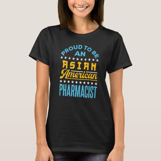 アジ誇りを持ったア・アメリカンの薬剤師Aapiになる Tシャツ (正面)