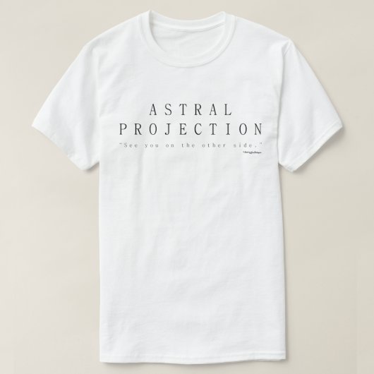 アストラル投影、もう一方で Tシャツ (デザイン正面)