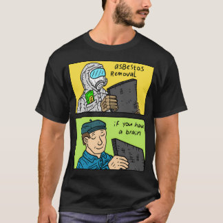 アスベストスもしト除去あなたは脳を持っている。 Tシャツ