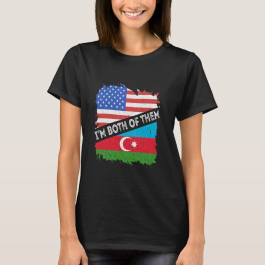 アゼルバイジャン・アメリカ私はアゼルバイジャンの両方だ Tシャツ (正面)