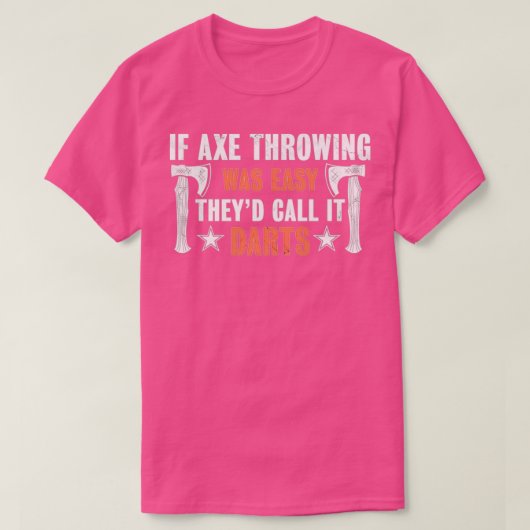 アックスもしスローはダーツと呼ばれる簡単だったおもしろい Tシャツ (デザイン正面)