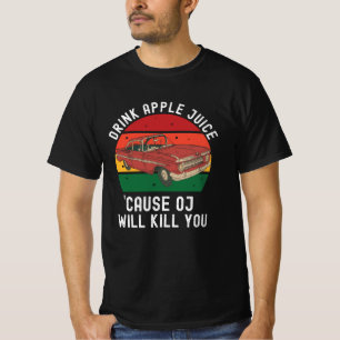 アップルジュースを飲むとOJがあなたを殺す Tシャツ