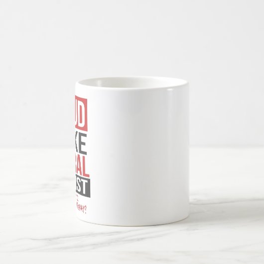 アテ誇りを持ったィスト自由主義のの目覚め – 他の方法で私は不快に思う コーヒーマグカップ (中央)