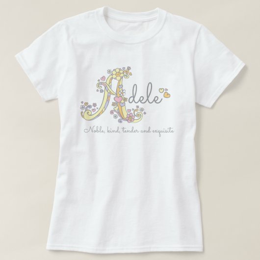 アデールの女の子の名前の装飾的でカスタムな意味 Tシャツ (デザイン正面)