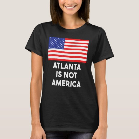 アトランタはアメリカ合衆国ではない7月4日 Tシャツ (正面)