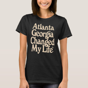 アトランタ・ジョージアが私の人生を変えた Tシャツ