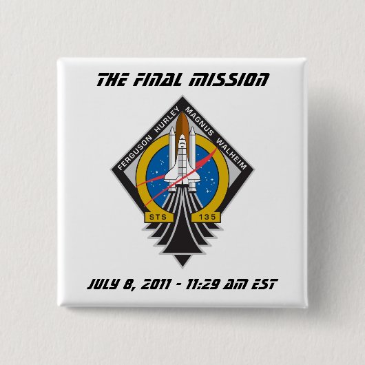 アトランティスSTS-135の"最終的な進水" Pin 缶バッジ (正面)