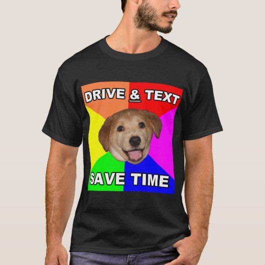 アドバイス犬は言います: ドライブ及び文字 Tシャツ (正面)