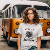 アドベンチャーに出発しよう Tシャツ