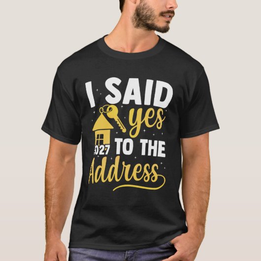 アドレス2027の新居へようこそ 新しいお家のオーナーになりました Tシャツ (正面)