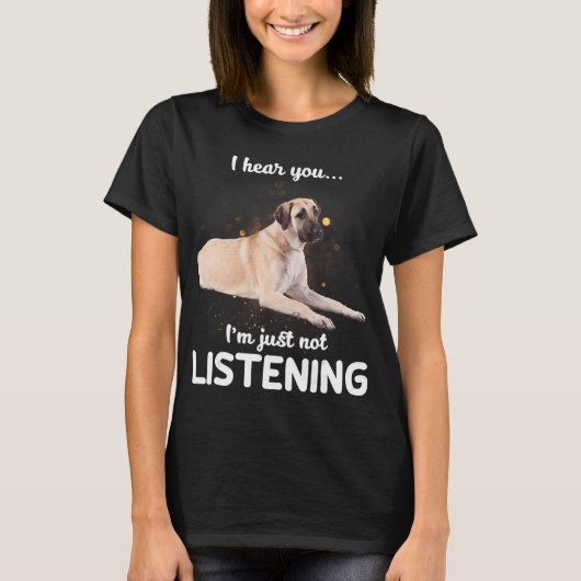 アナトリアの羊飼い犬お前のT聞ではない声が聞こえる –  Tシャツ (正面)