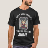 アニメだけセラピーはいらない Tシャツ (正面)