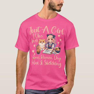 アニメとラーメン犬とタピオカとスケッチが好きな女の子 Tシャツ