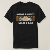 アニメの一時停止会話が速い Tシャツ (デザイン正面)