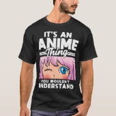 アニメの女の子あなたが理解できないもの Tシャツ (正面)