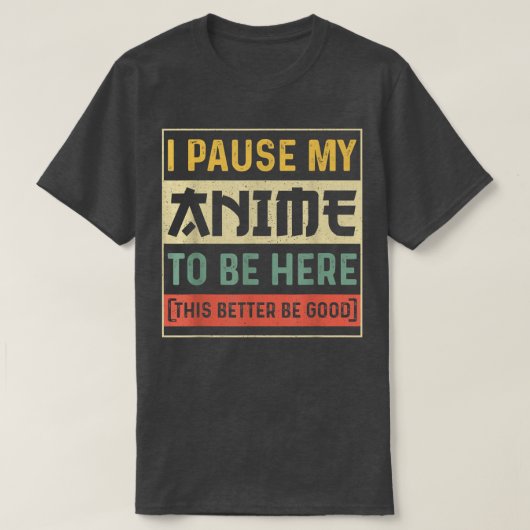 アニメの恋人に向かってアニメを日本の一時停止した Tシャツ (デザイン正面)