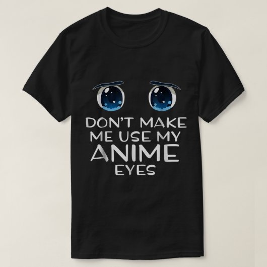 アニメの目を出さないで Tシャツ (デザイン正面)