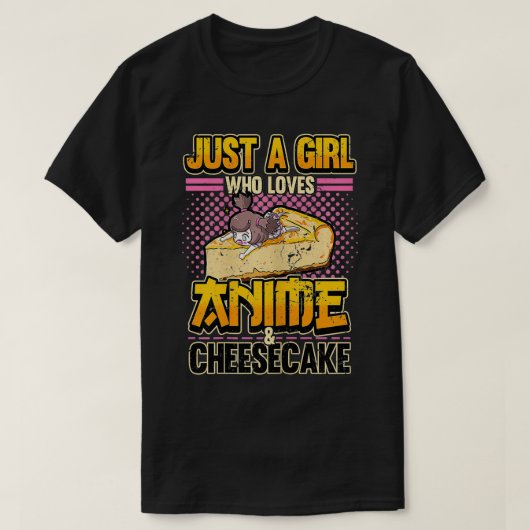 アニメやチーズケーキが大好きな女の子かわいい Tシャツ (デザイン正面)