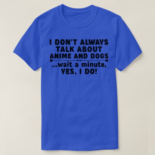 アニメや犬の女性については必ずしも話さない Tシャツ (デザイン正面)