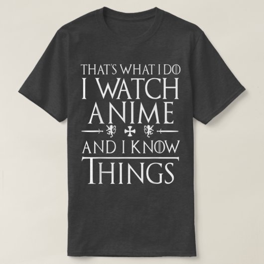 アニメを見てモノを知っているのはそれだ Tシャツ (デザイン正面)