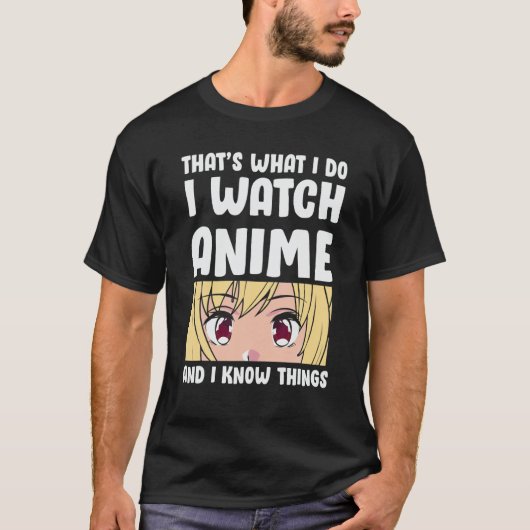 アニメを見て知っているのはそのためだ Tシャツ (正面)