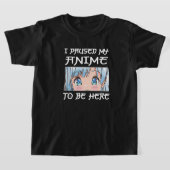 アニメガールオタク – 私は私のアニメがここにいるために一時停止 Tシャツ (レイダウン)