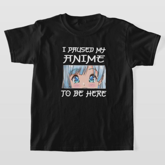 アニメガールオタク – 私は私のアニメがここにいるために一時停止 Tシャツ (レイダウン)