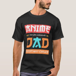 アニメ・オタク父の日アニメパパExcept カッコいい Way Tシャツ