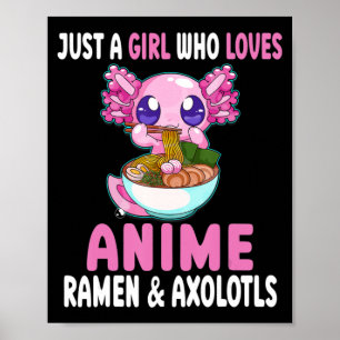 アニメ・ラーメンやアクソロツル・コーが大好きな女の子 ポスター