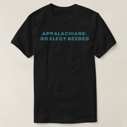 アパラチアンNo Elegy弾力と弾力が必要誇りを持った Tシャツ (デザイン正面)